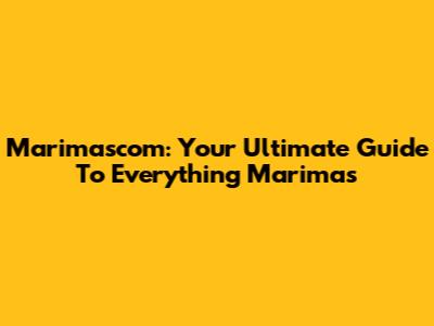 Marimascom: Your Ultimate Guide To Everything Marimas