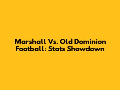 Marshall Vs. Old Dominion Football: Stats Showdown