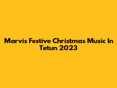 Marvi's Festive Christmas Music In Tetun 2023