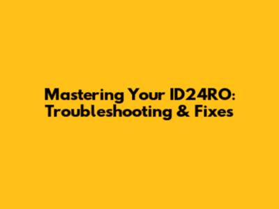 Mastering Your ID24RO: Troubleshooting & Fixes