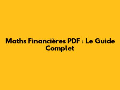 Maths Financières PDF : Le Guide Complet