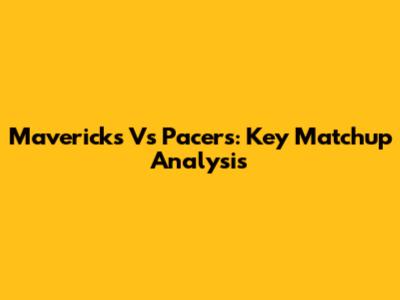 Mavericks Vs Pacers: Key Matchup Analysis