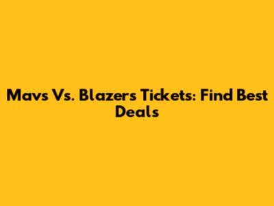 Mavs Vs. Blazers Tickets: Find Best Deals