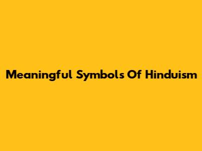 Meaningful Symbols Of Hinduism