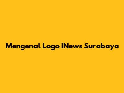 Mengenal Logo INews Surabaya