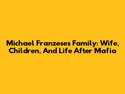 Michael Franzese's Family: Wife, Children, And Life After Mafia