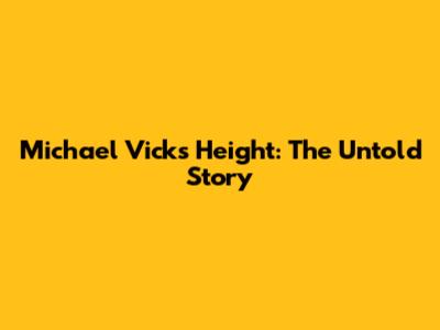 Michael Vick's Height: The Untold Story
