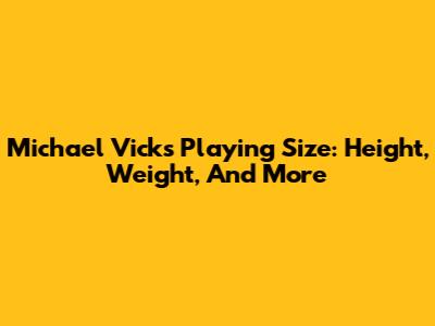 Michael Vick's Playing Size: Height, Weight, And More
