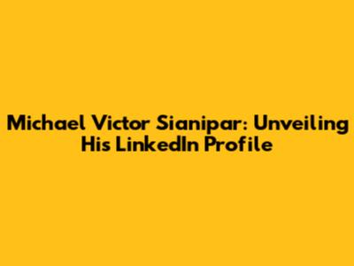 Michael Victor Sianipar: Unveiling His LinkedIn Profile