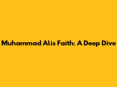 Muhammad Ali's Faith: A Deep Dive