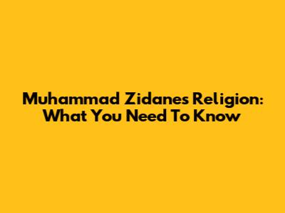Muhammad Zidane's Religion: What You Need To Know