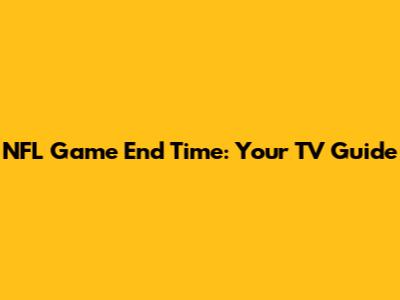 NFL Game End Time: Your TV Guide