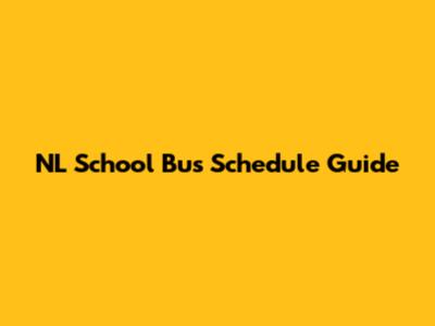 NL School Bus Schedule Guide