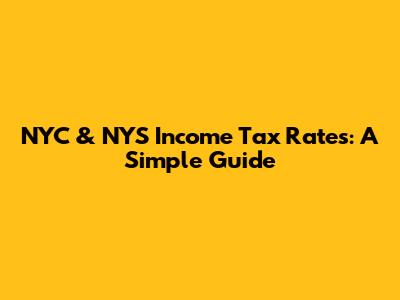 NYC & NYS Income Tax Rates: A Simple Guide