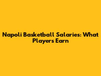 Napoli Basketball Salaries: What Players Earn