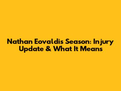 Nathan Eovaldi's Season: Injury Update & What It Means