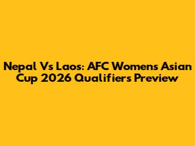 Nepal Vs Laos: AFC Women's Asian Cup 2026 Qualifiers Preview