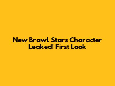 New Brawl Stars Character Leaked! First Look