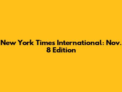 New York Times International: Nov. 8 Edition