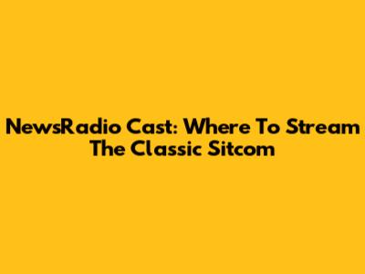 NewsRadio Cast: Where To Stream The Classic Sitcom