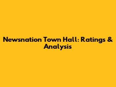 Newsnation Town Hall: Ratings & Analysis