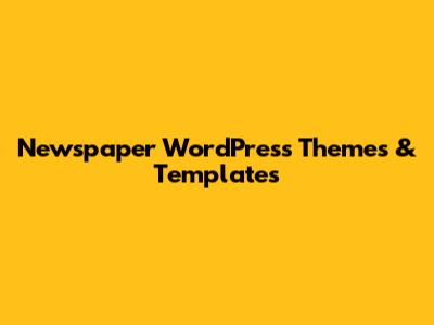 Newspaper WordPress Themes & Templates