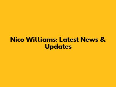 Nico Williams: Latest News & Updates