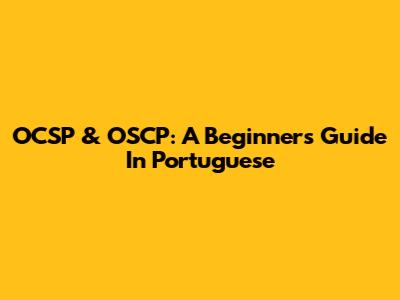 OCSP & OSCP: A Beginner's Guide In Portuguese