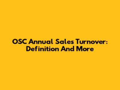 OSC Annual Sales Turnover: Definition And More