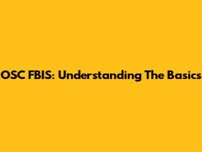 OSC FBIS: Understanding The Basics