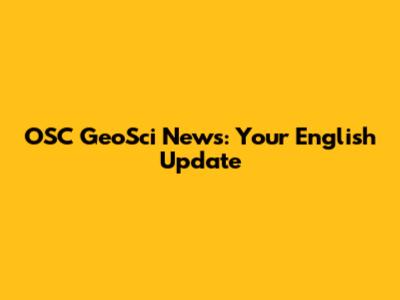 OSC GeoSci News: Your English Update