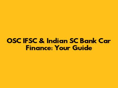 OSC IFSC & Indian SC Bank Car Finance: Your Guide