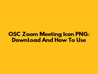 OSC Zoom Meeting Icon PNG: Download And How To Use