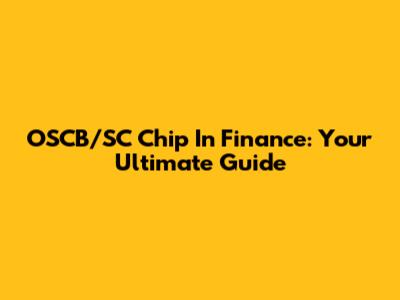 OSCB/SC Chip In Finance: Your Ultimate Guide