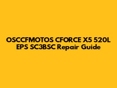 OSCCFMOTOS CFORCE X5 520L EPS SC3BSC Repair Guide
