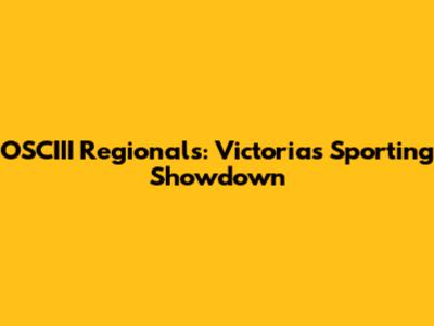 OSCIII Regionals: Victoria's Sporting Showdown
