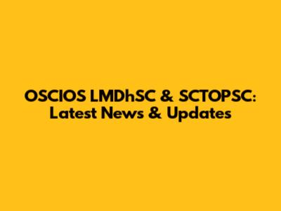 OSCIOS LMDhSC & SCTOPSC: Latest News & Updates