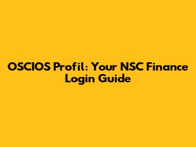 OSCIOS Profil: Your NSC Finance Login Guide