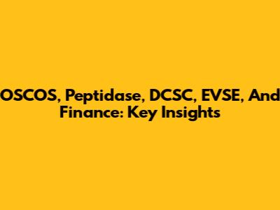 OSCOS, Peptidase, DCSC, EVSE, And Finance: Key Insights