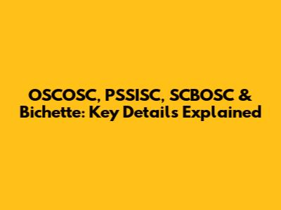 OSCOSC, PSSISC, SCBOSC & Bichette: Key Details Explained