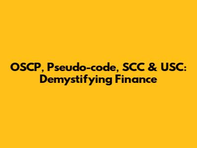 OSCP, Pseudo-code, SCC & USC: Demystifying Finance
