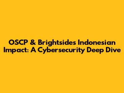 OSCP & Brightside's Indonesian Impact: A Cybersecurity Deep Dive