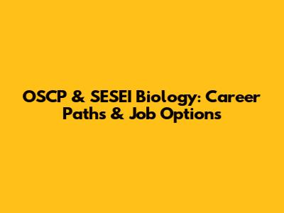OSCP & SESEI Biology: Career Paths & Job Options