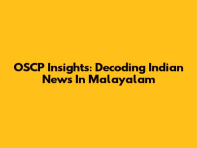 OSCP Insights: Decoding Indian News In Malayalam