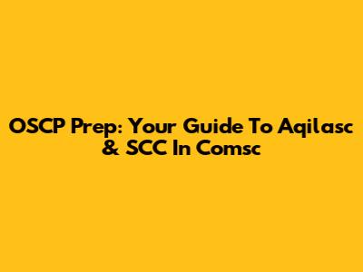 OSCP Prep: Your Guide To Aqilasc & SCC In Comsc