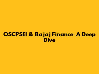 OSCPSEI & Bajaj Finance: A Deep Dive