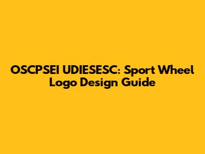 OSCPSEI UDIESESC: Sport Wheel Logo Design Guide