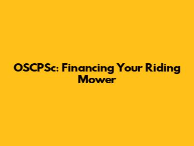 OSCPSc: Financing Your Riding Mower