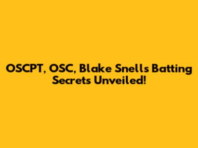 OSCPT, OSC, Blake Snell's Batting Secrets Unveiled!