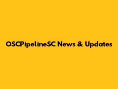 OSCPipelineSC News & Updates